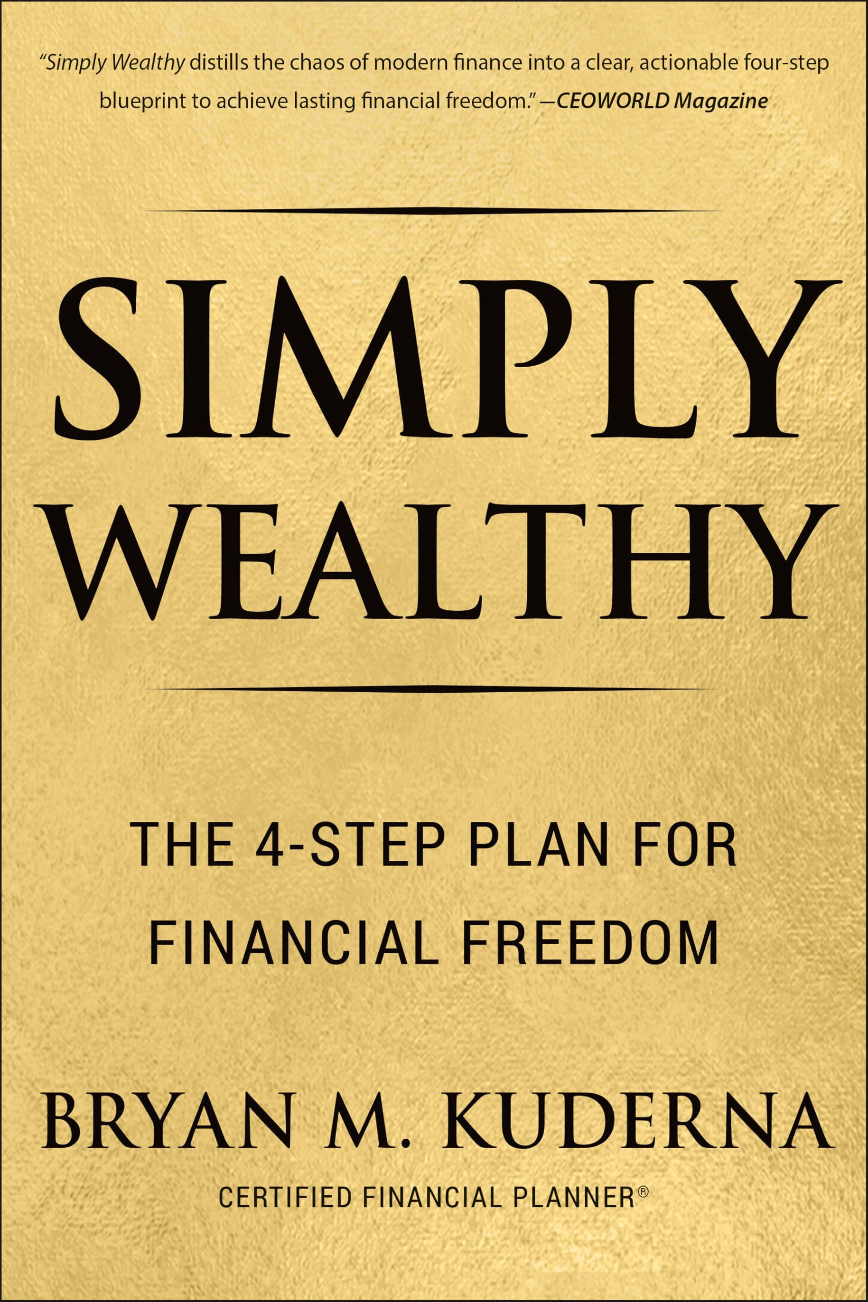 Simply Wealthy: The 4Step Plan For Financial Freedom