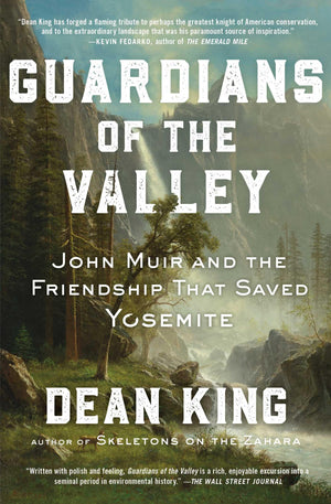 Guardians Of The Valley: John Muir And The Friendship That Saved Yosemite,New