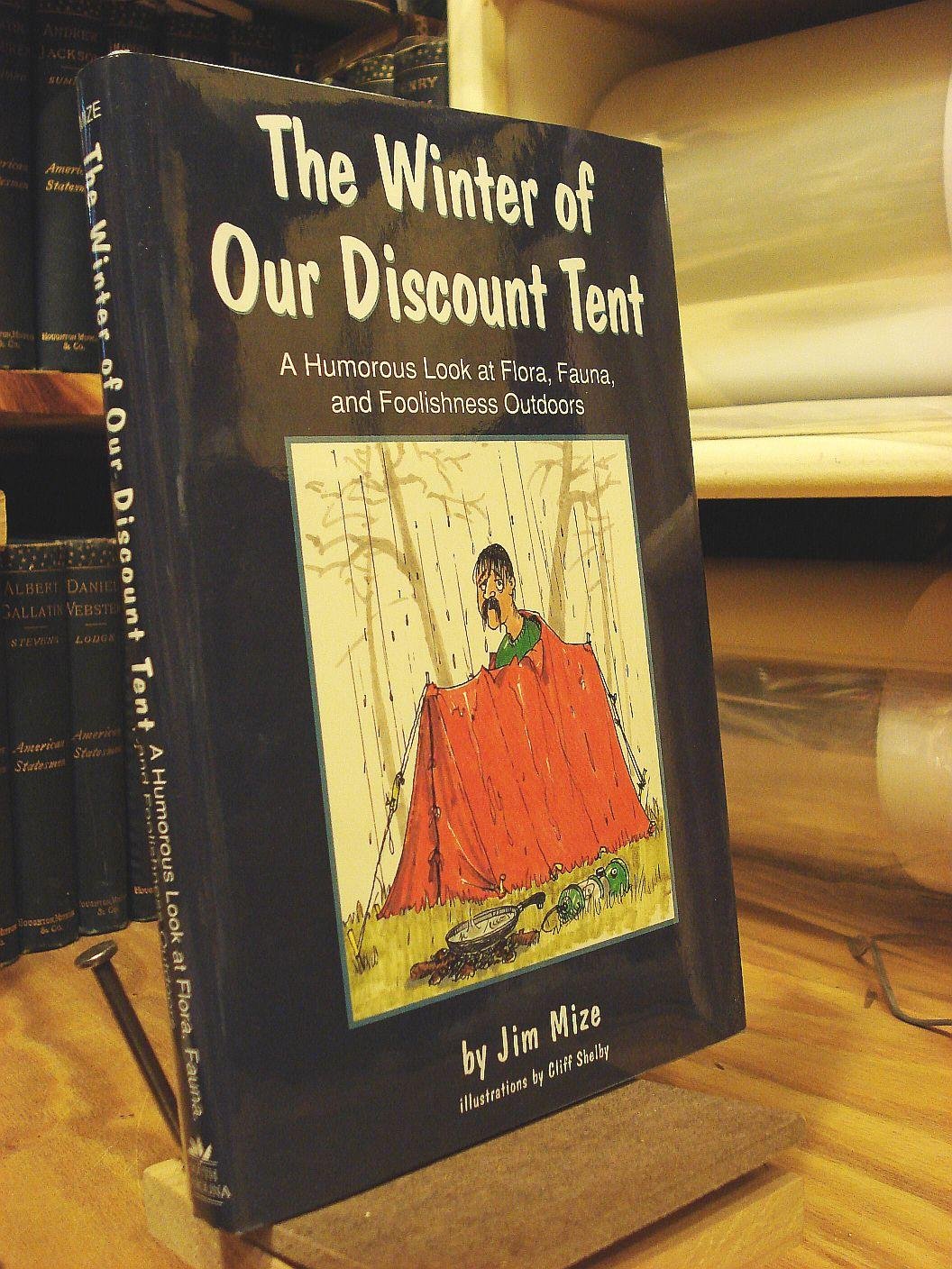 The Winter of Our Discount Tent: A Humorous Look at Flora, Fauna, and Foolishness Outdoors (Harvard Semitic Monographs; 54),Used