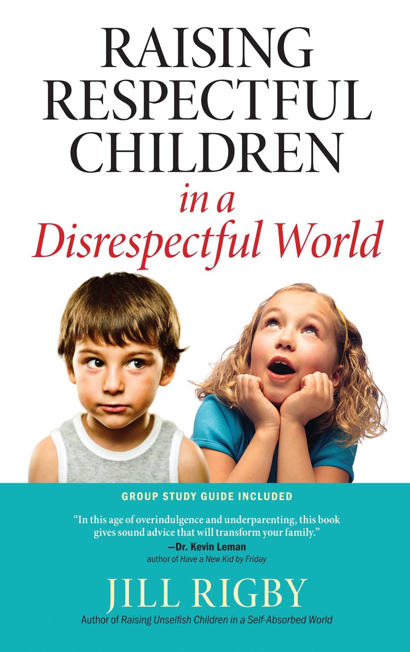Raising Respectful Children In A Disrespectful World