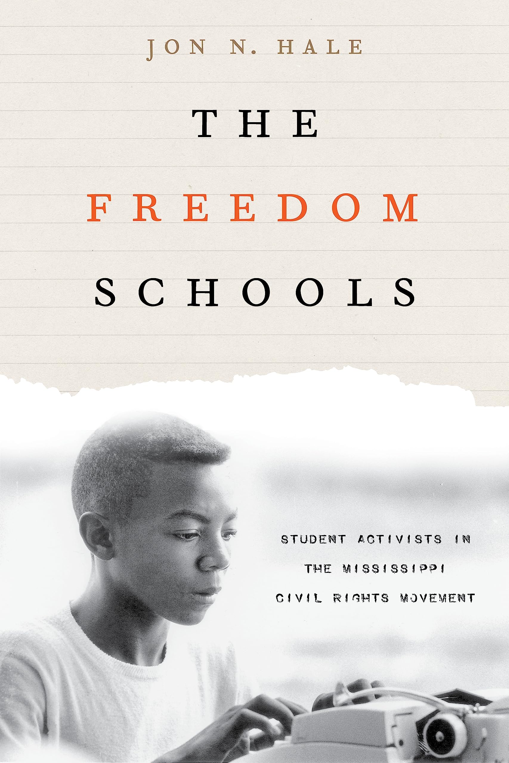 The Freedom Schools: Student Activists in the Mississippi Civil Rights Movement,Used