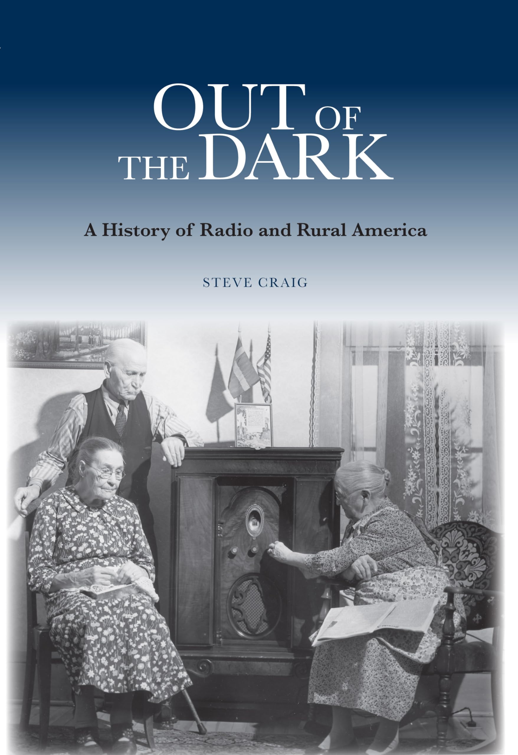 Out Of The Dark: A History Of Radio And Rural America,Used