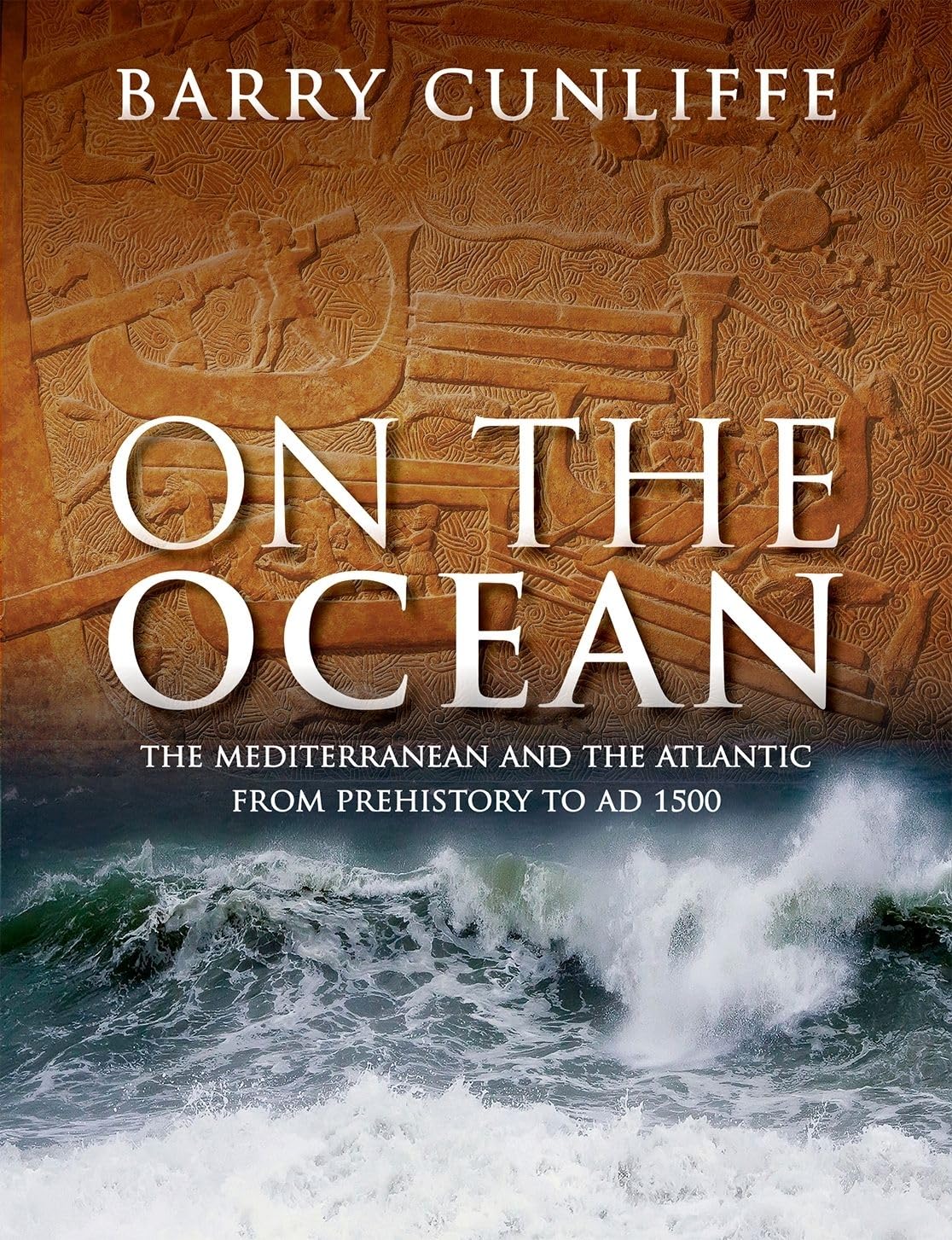 On the Ocean: The Mediterranean and the Atlantic from prehistory to AD 1500,Used
