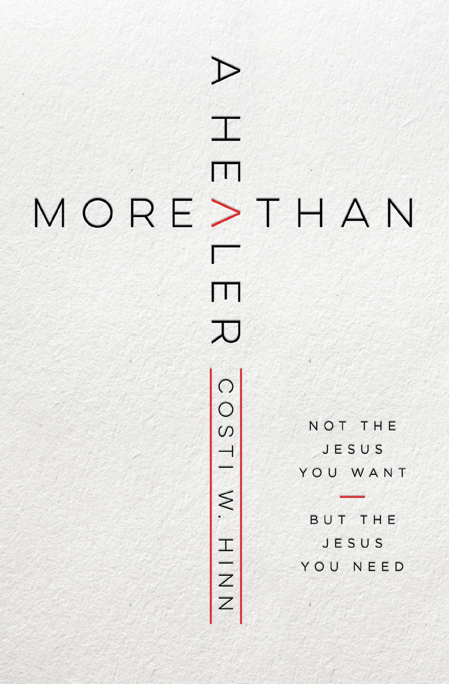 More Than a Healer: Not the Jesus You Want, but the Jesus You Need,Used
