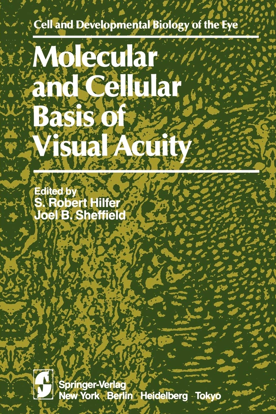 Molecular and Cellular Basis of Visual Acuity (The Cell and Developmental Biology of the Eye),Used