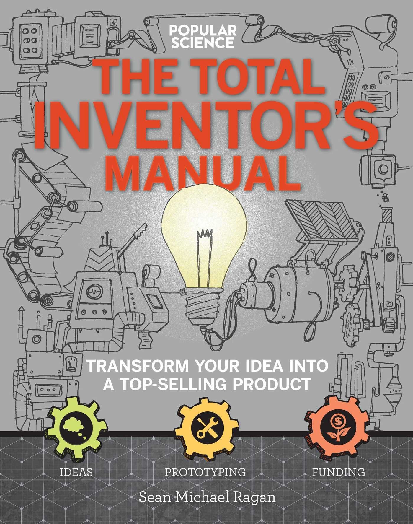 The Total Inventors Manual (Popular Science): Transform Your Idea into a TopSelling Product,Used