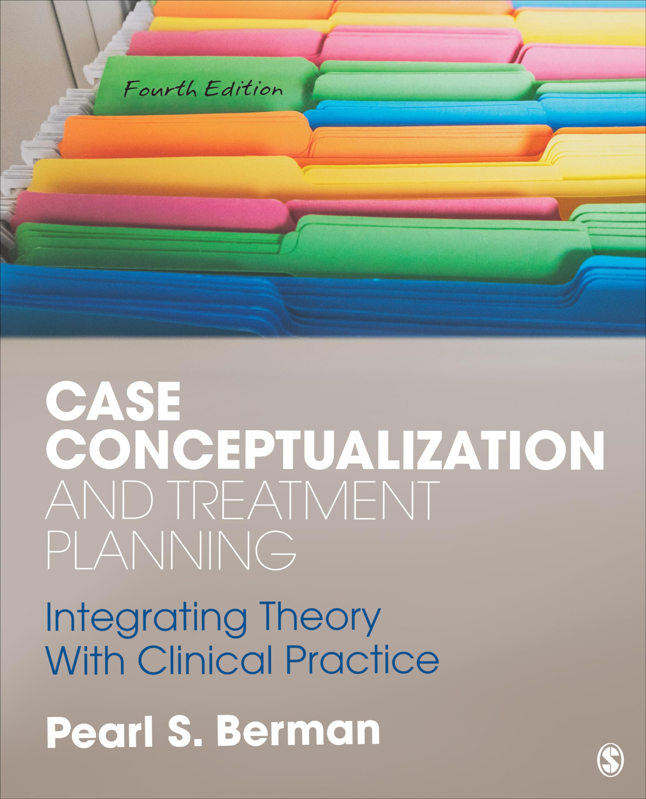 Case Conceptualization And Treatment Planning: Integrating Theory With Clinical Practice