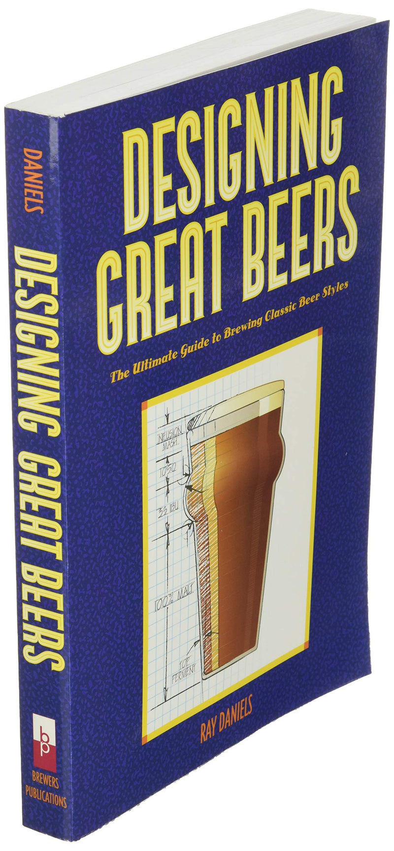 Designing Great Beers: The Ultimate Guide to Brewing Classic Beer Styles,Used