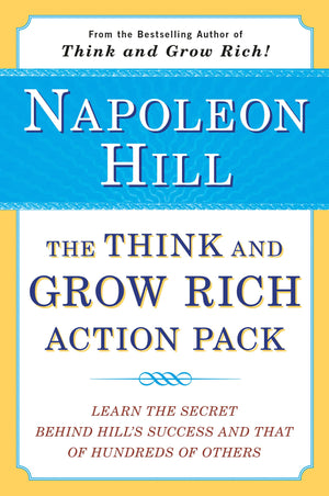 The Think And Grow Rich Action Pack: Learn The Secret Behind Hill'S Success And That Of Hundreds Of Others (Think And Grow Rich,New