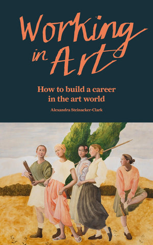Working In Art: How To Build A Career In The Art World
