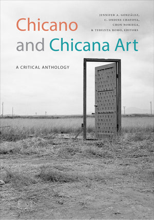 Chicano And Chicana Art: A Critical Anthology