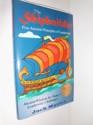 The Shipbuilder: Five Ancient Principles of Leadership,New