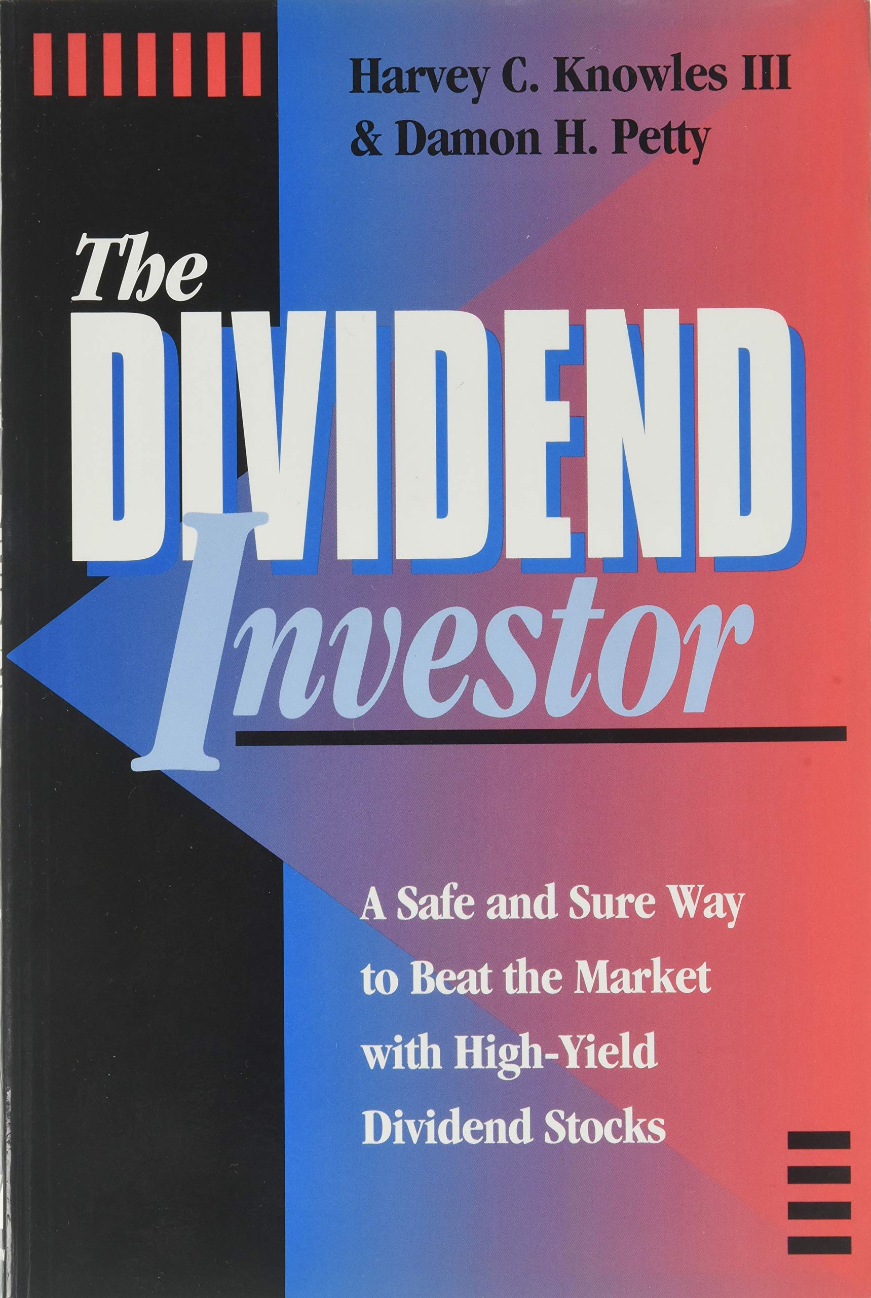 The Dividend Investor: A Safe and Sure Way to Beat the Market With HighYield Dividend Stocks,Used