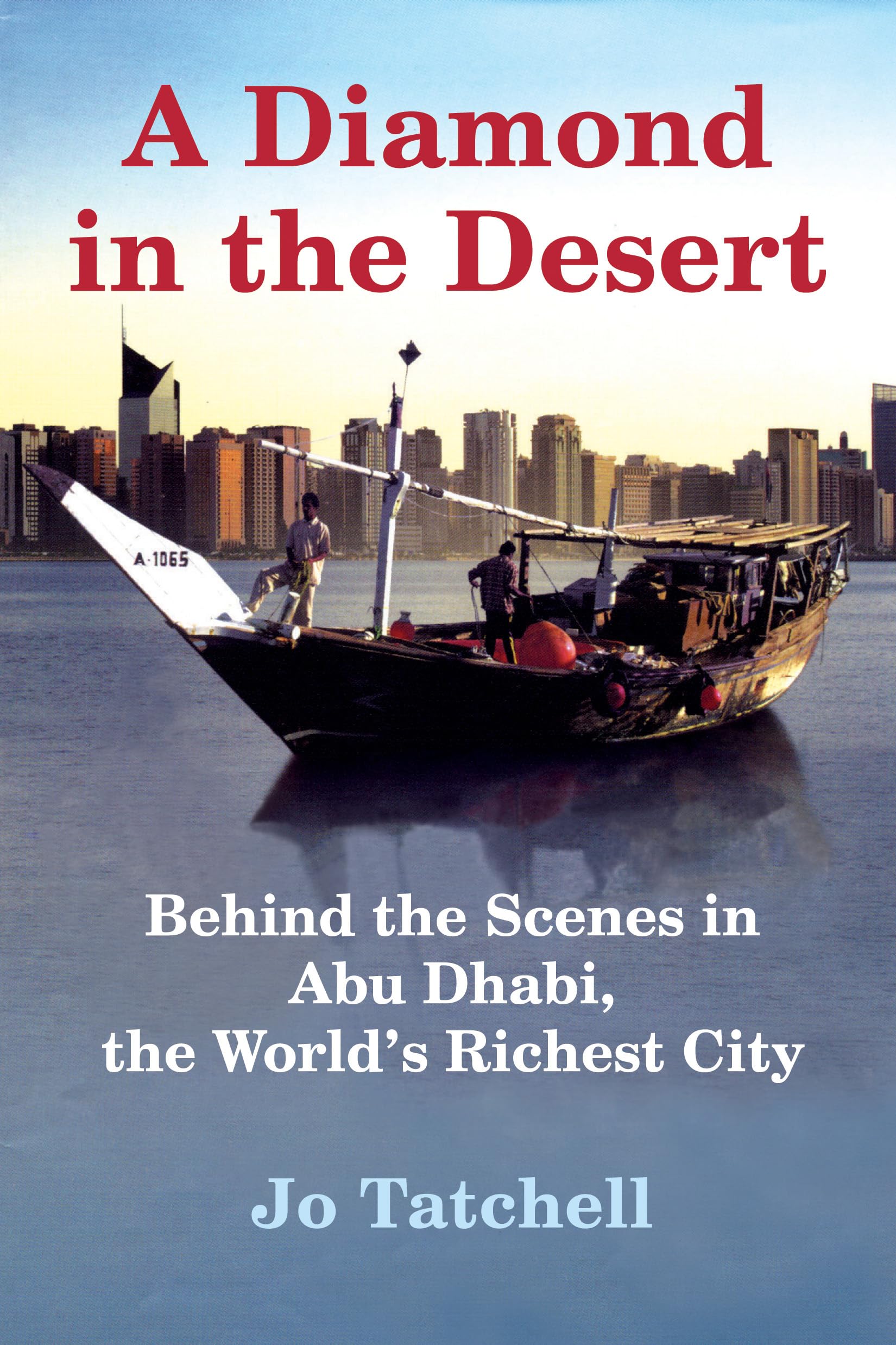 A Diamond In The Desert: Behind The Scenes In Abu Dhabi, The World'S Richest City,Used