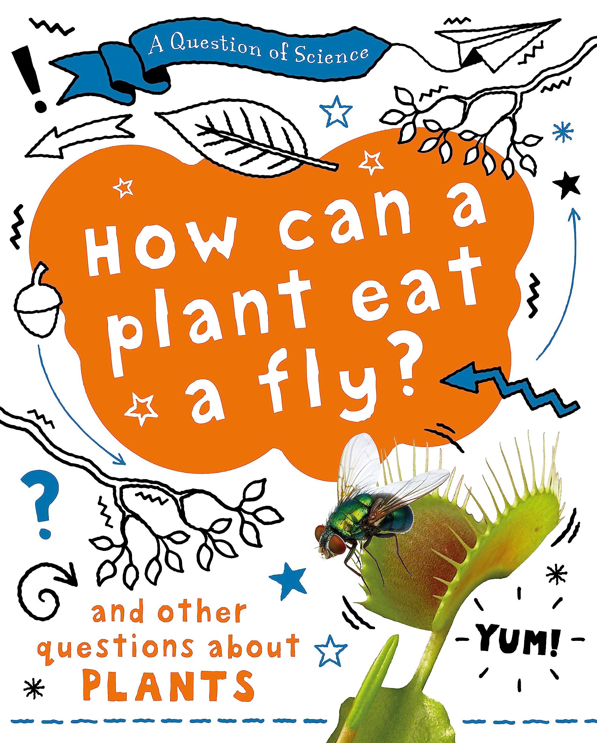 How can a plant eat a fly? And other questions about plants (A Question of Science),Used