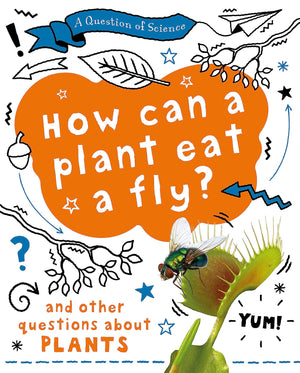 How can a plant eat a fly? And other questions about plants (A Question of Science),Used