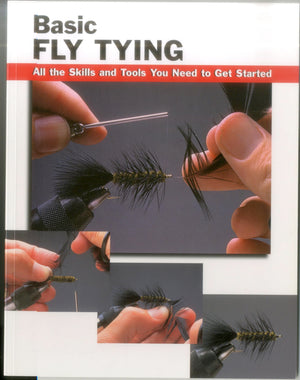 Basic Fly Tying: All The Skills And Tools You Need To Get Started (How To Basics),New