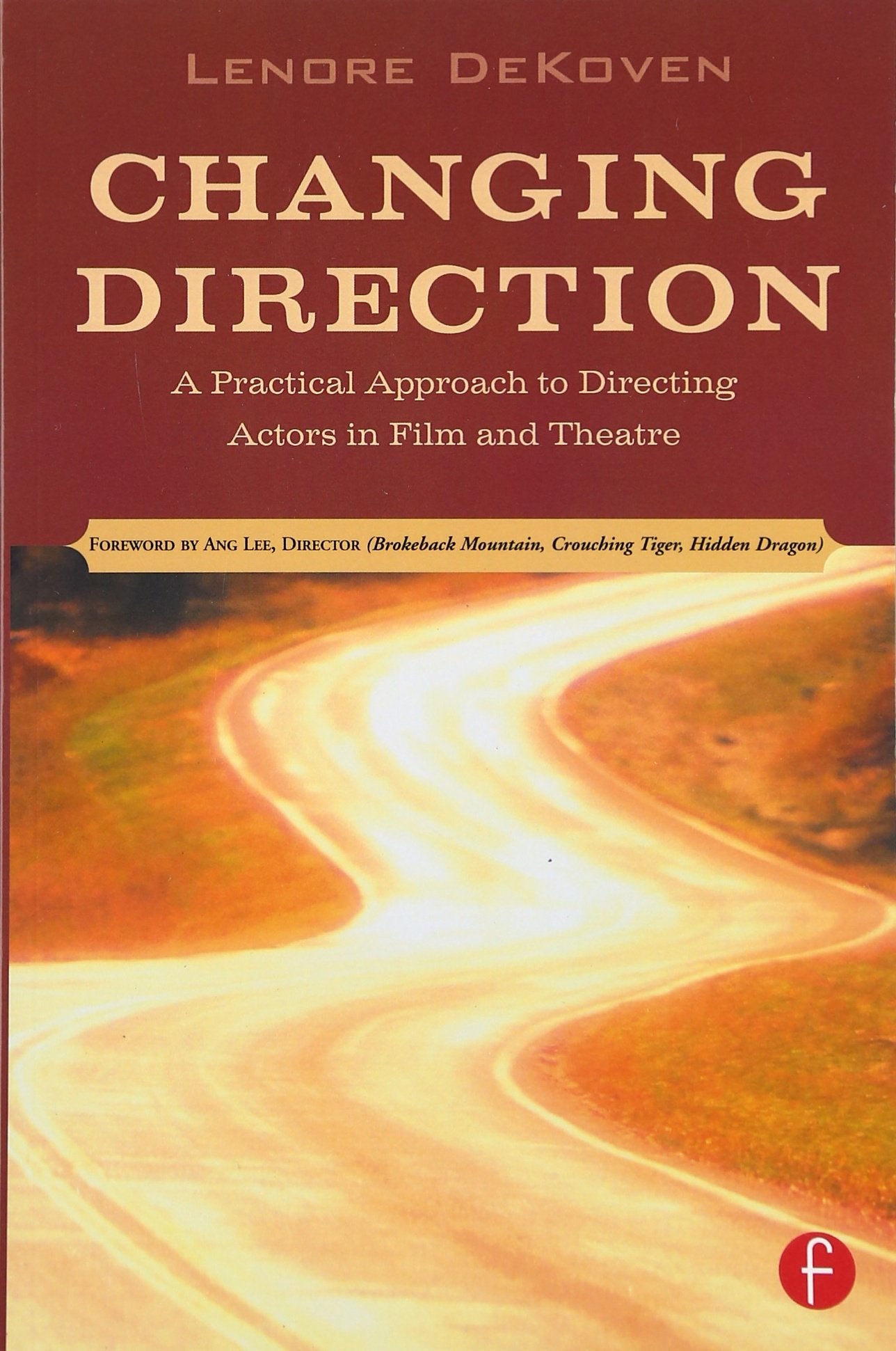 Changing Direction: A Practical Approach to Directing Actors in Film and Theatre,Used