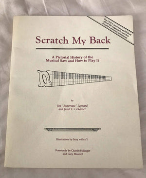 Scratch My Back: A Pictoral History Of The Musical Saw And How To Play It