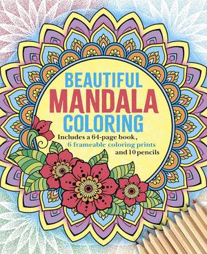 The Beautiful Mandala Coloring Kit: Includes A 64Page Book, 6 Frameable Coloring Prints And 10 Pencils (Sirius Coloring Kits)