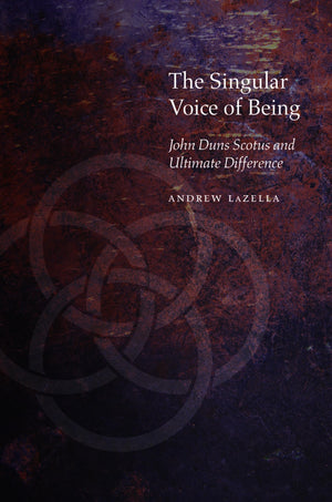 The Singular Voice of Being: John Duns Scotus and Ultimate Difference (Medieval Philosophy: Texts and Studies),Used