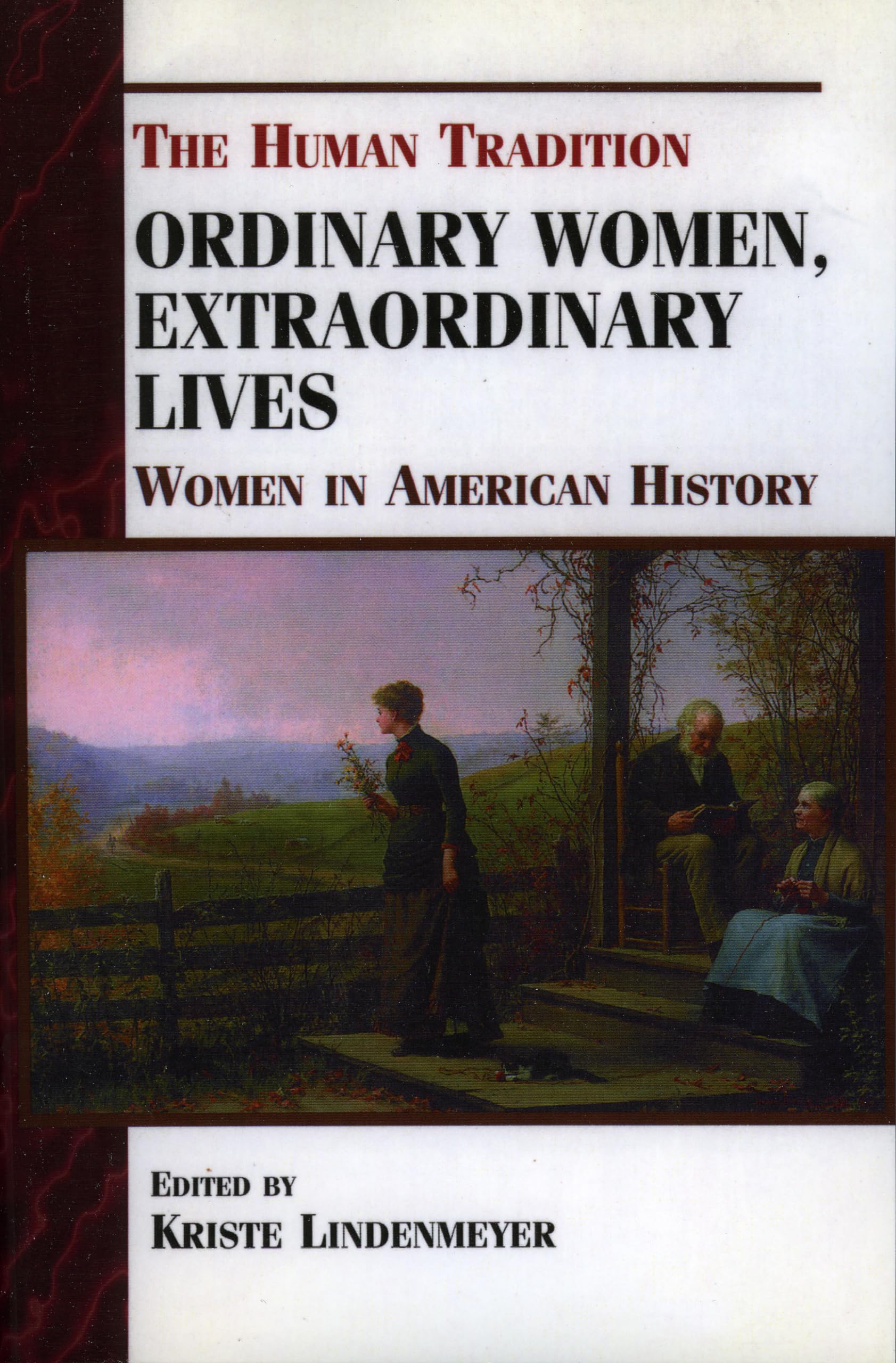 Ordinary Women, Extraordinary Lives: Women in American History (The Human Tradition in America),Used