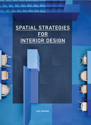 Spatial Strategies For Interior Design