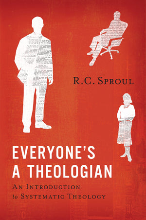 Everyone'S A Theologian: An Introduction To Systematic Theology
