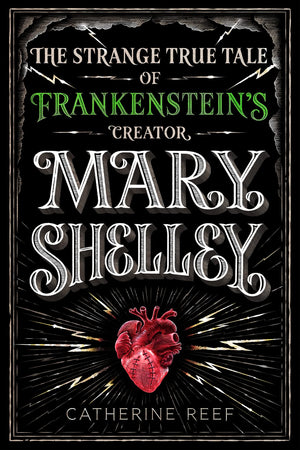 Mary Shelley: The Strange True Tale of Frankenstein's Creator,Used