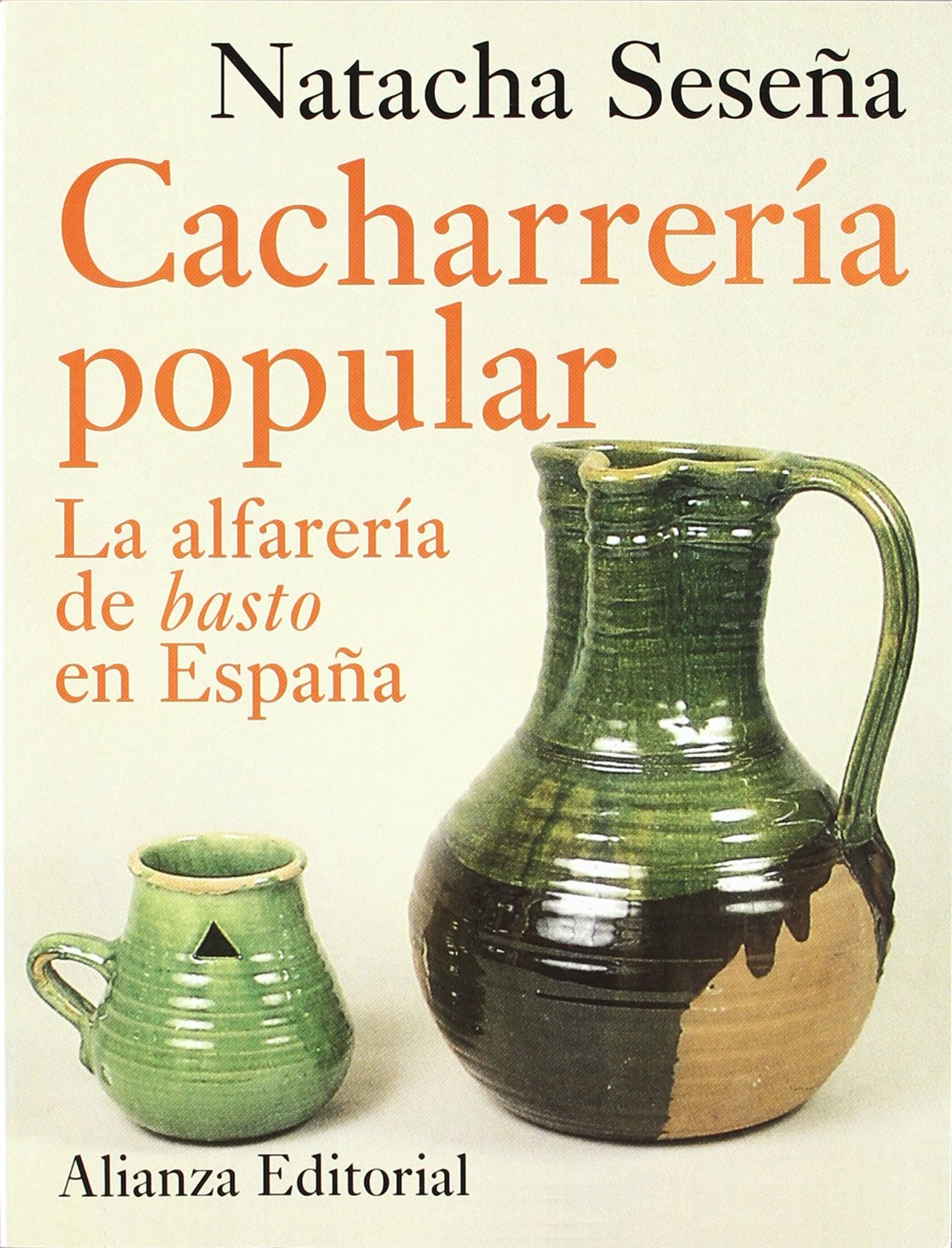 Cacharrera Popular: La Cermica De Basto En Espaa (Libros Singulares) (Spanish Edition)