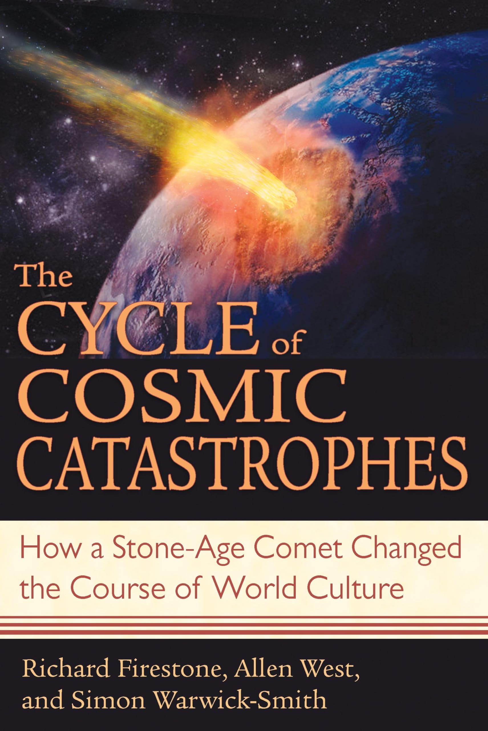 The Cycle of Cosmic Catastrophes: How a StoneAge Comet Changed the Course of World Culture,New