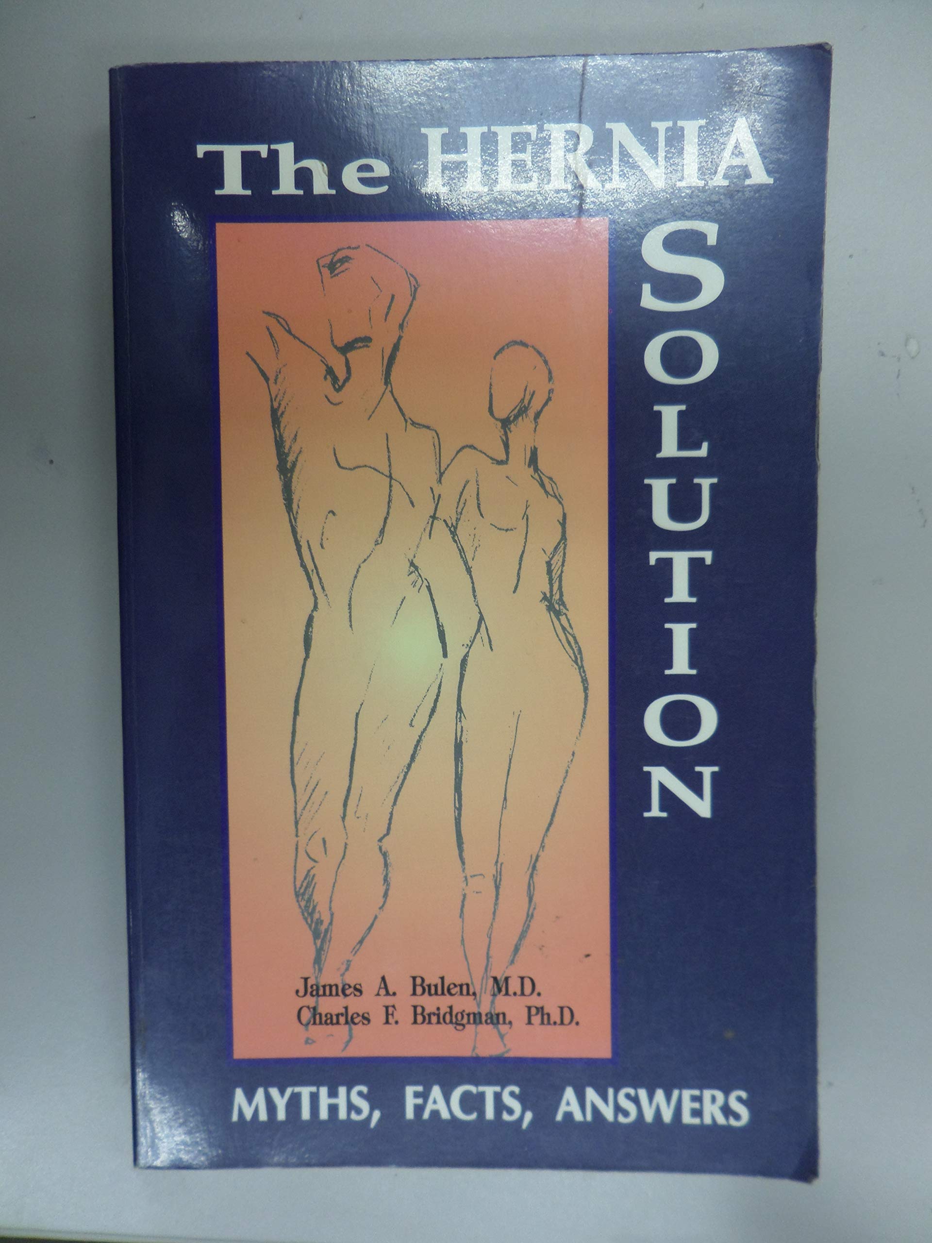 The Hernia Solution: Myths, Facts, Answers,Used