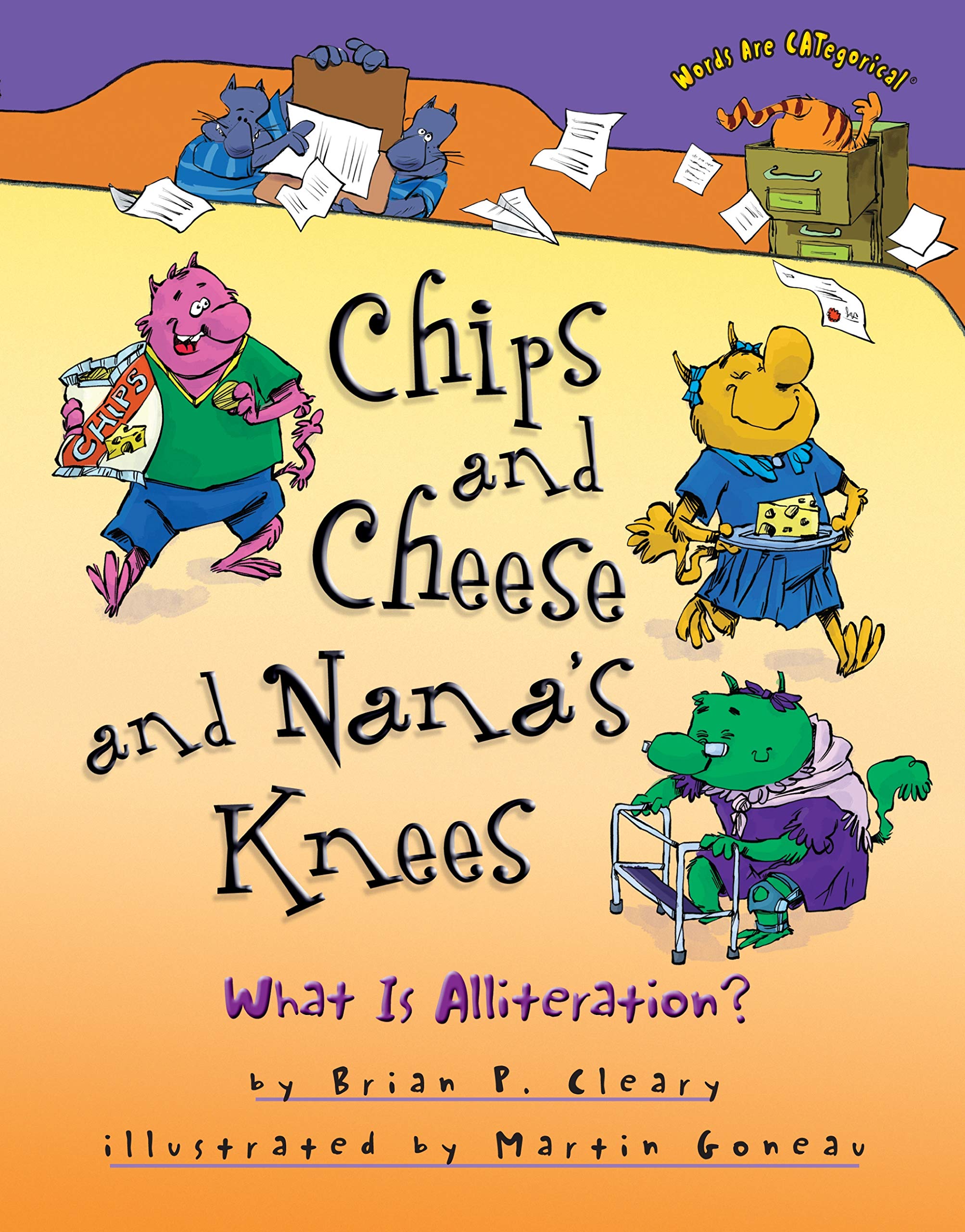 Chips and Cheese and Nana's Knees: What Is Alliteration? (Words Are CATegorical ),Used