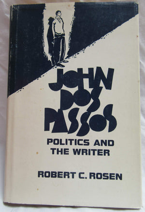 John Dos Passos, Politics And The Writer