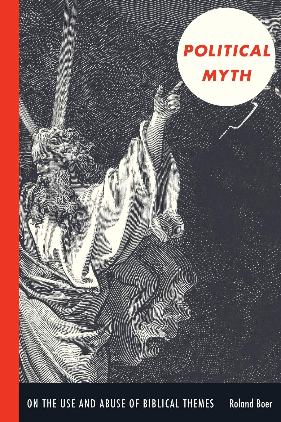Political Myth: On the Use and Abuse of Biblical Themes (New Slant: Religion, Politics, Ontology),Used