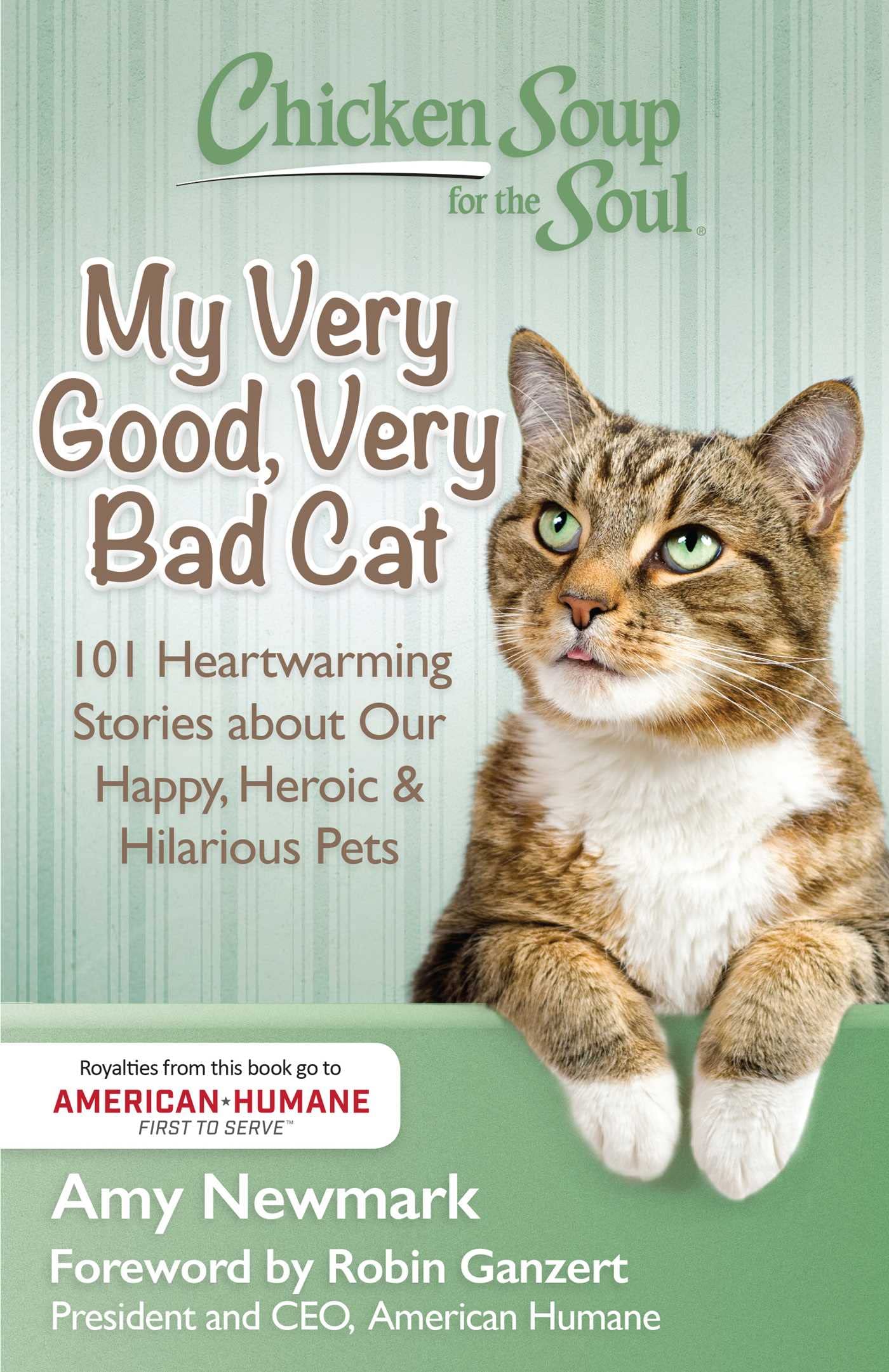 Chicken Soup for the Soul: My Very Good, Very Bad Cat: 101 Heartwarming Stories about Our Happy, Heroic & Hilarious Pets,Used