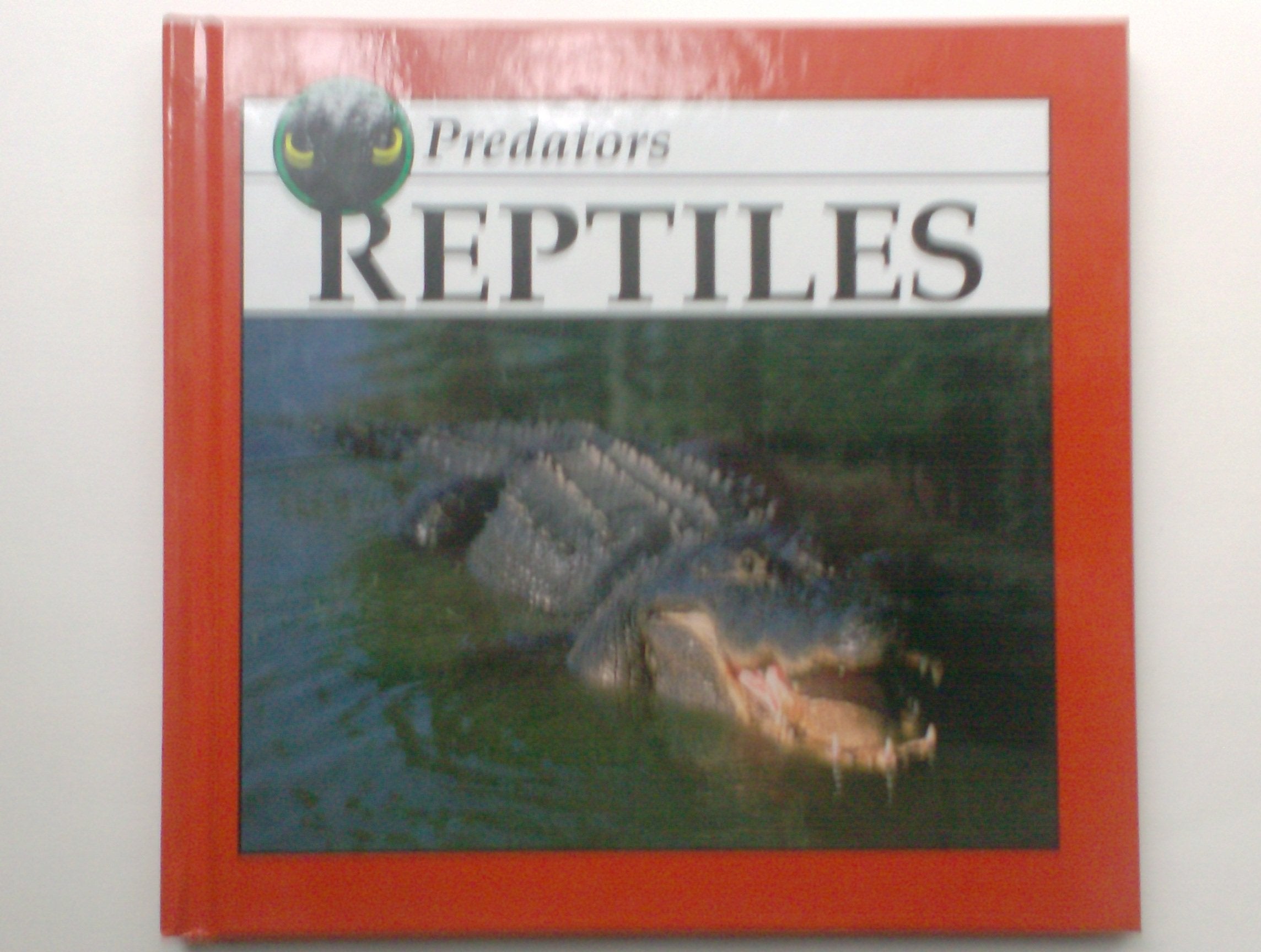 Reptiles (Predators Discovery Library),New