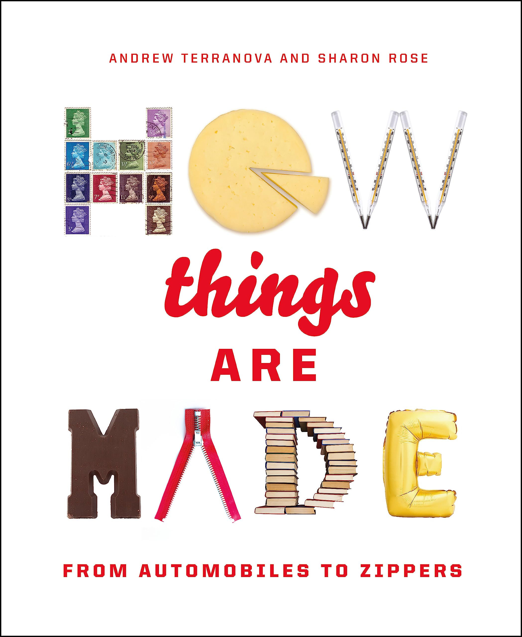 How Things Are Made: From Automobiles to Zippers,Used