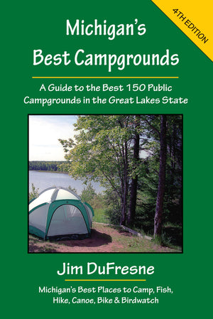 Michigan's Best Campgrounds (Michigan's Best Campgrounds: A Guide to the Best 150 Public),New
