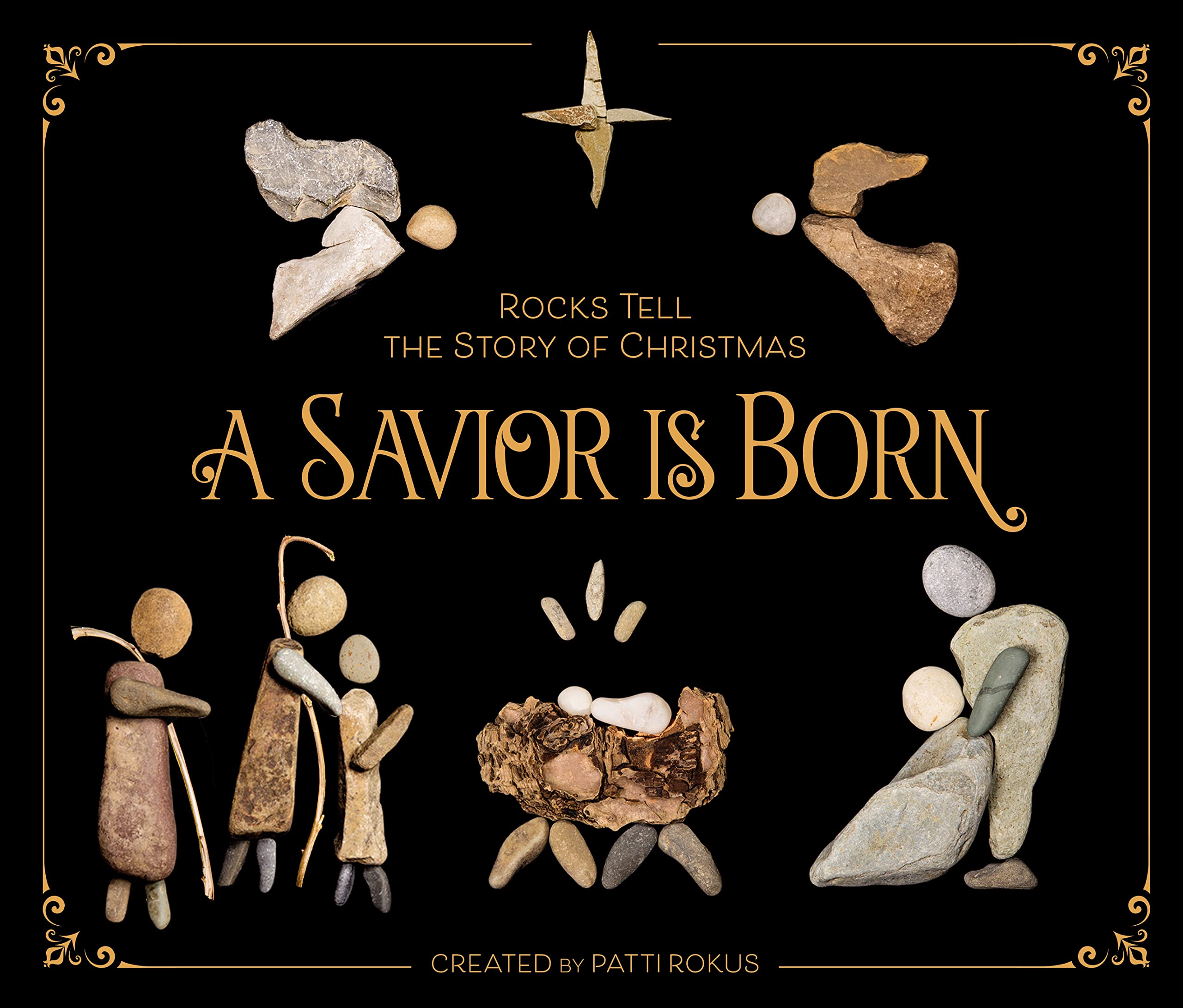 A Savior Is Born: Rocks Tell the Story of Christmas,New