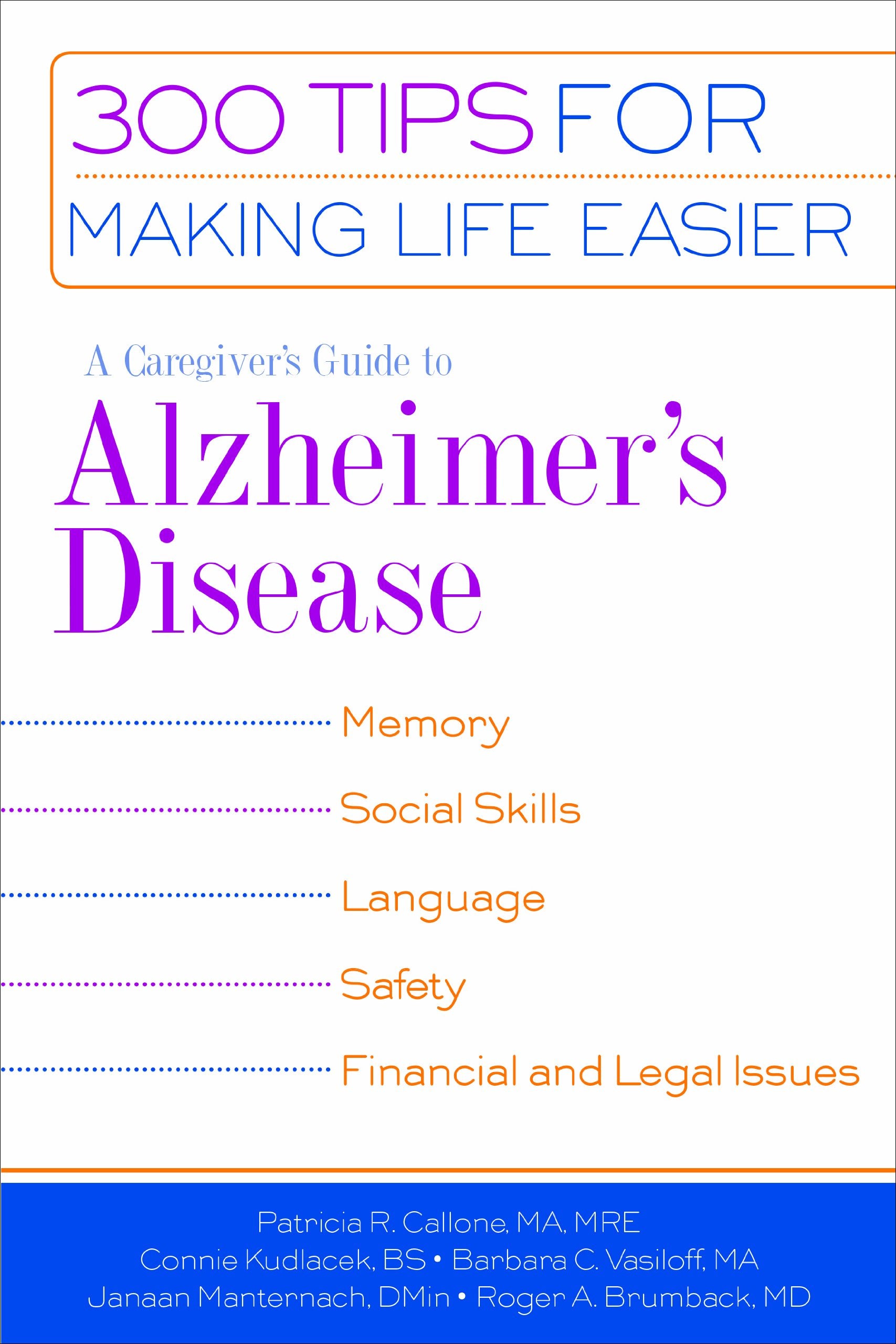 A Caregiver's Guide to Alzheimer's Disease: 300 Tips for Making Life Easier (Callone, Caregiver's Guide to Alzheimer's Disease),Used