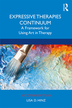 Expressive Therapies Continuum: A Framework For Using Art In Therapy,New