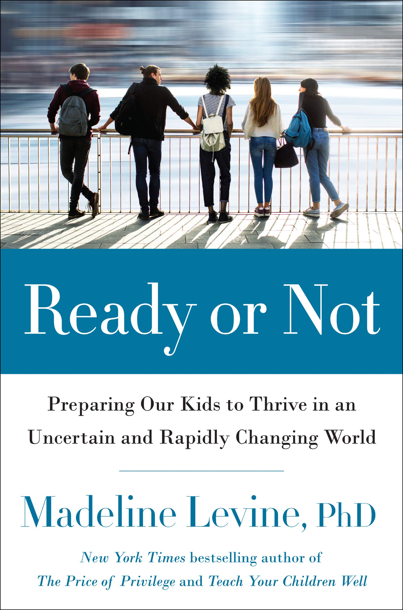 Ready or Not: Preparing Our Kids to Thrive in an Uncertain and Rapidly Changing World,Used
