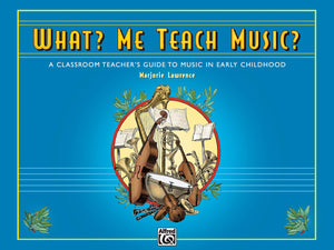 What? Me Teach Music?: Comb Bound Book,Used
