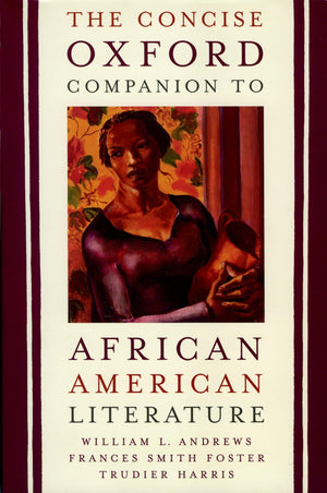 The Concise Oxford Companion to African American Literature,New