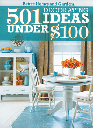 501 Decorating Ideas Under $100 (Better Homes and Gardens Home),New