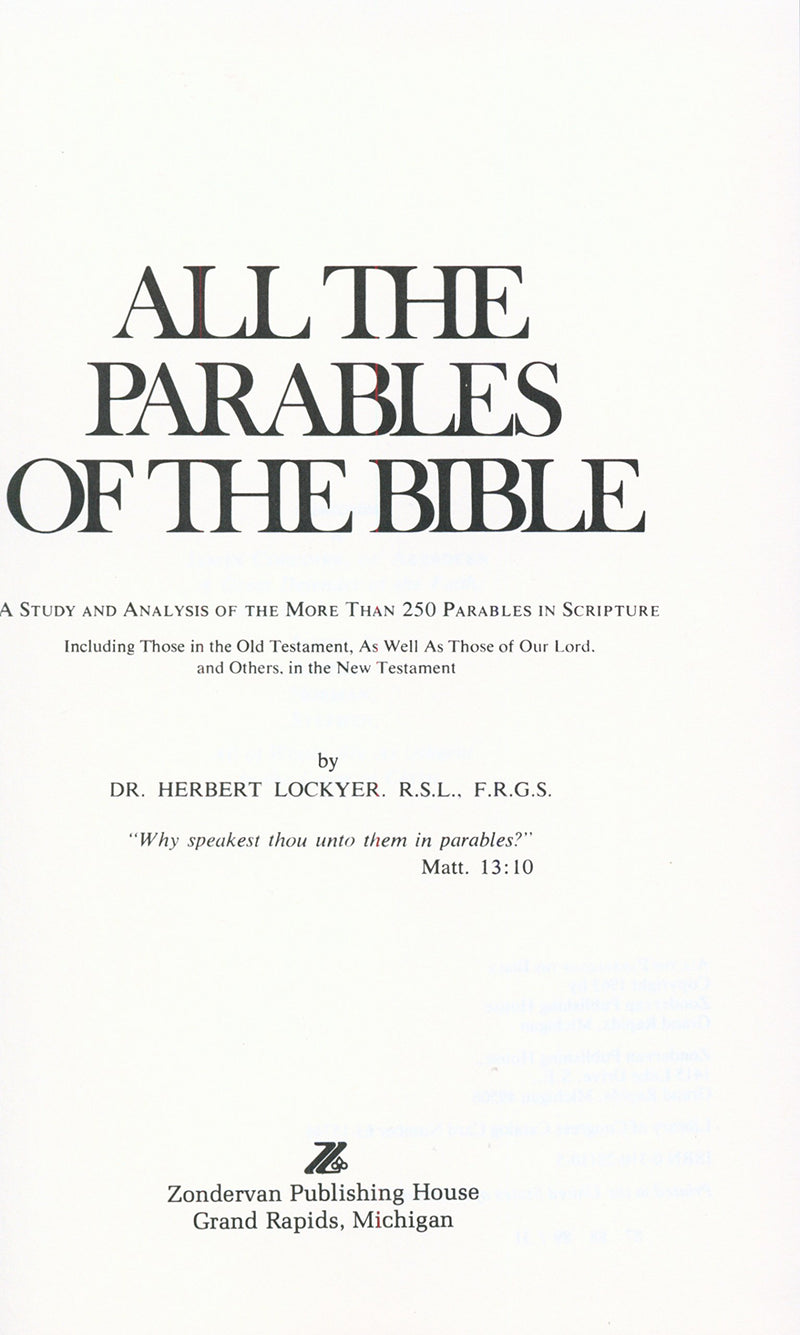 All The Parables Of The Bible: A Study And Analysis Of The More Than 250 Parables In Scripture