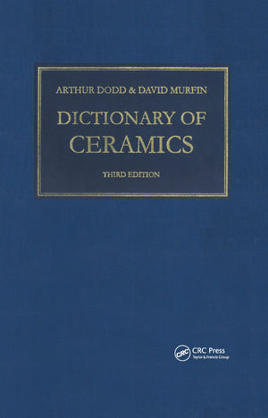 Dictionary of Ceramics: Pottery, Glass, Vitreous Enamels, Refractories, Clay Building Materials, Cement and Concrete, Electrocer,Used