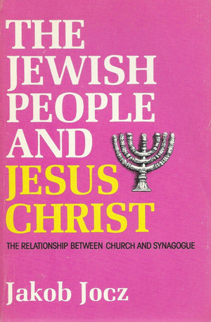 Jewish People And Jesus Christ: The Relationship Between Church And Synagogue By Jakob Jocz (19790603)