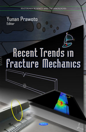 Recent Trends in Fracture Mechanics (Materials Science and Technologies: Mechanical Engineering Theory and Applications),Used